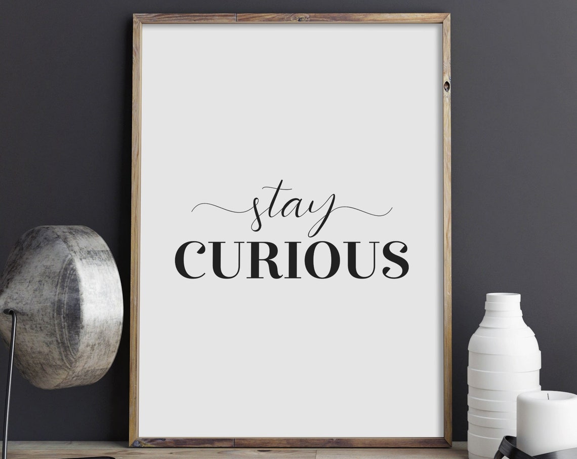 Stay Curious Script Caps Minimalist Typography Wall Decor Poster