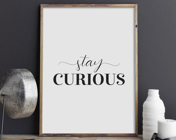 Stay Curious Script Caps Minimalist Typography Wall Decor Poster