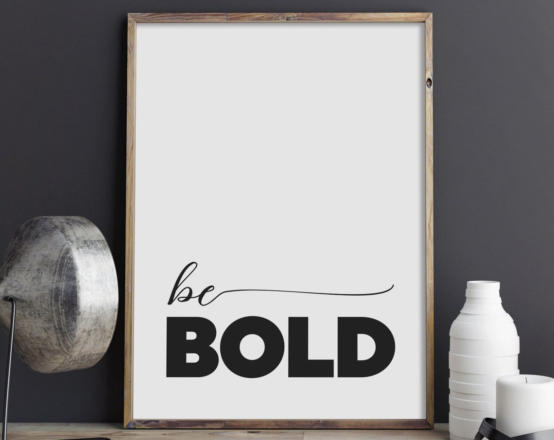 Be Bold Modern Typography Quote Poster Minimalist Inspirational Art