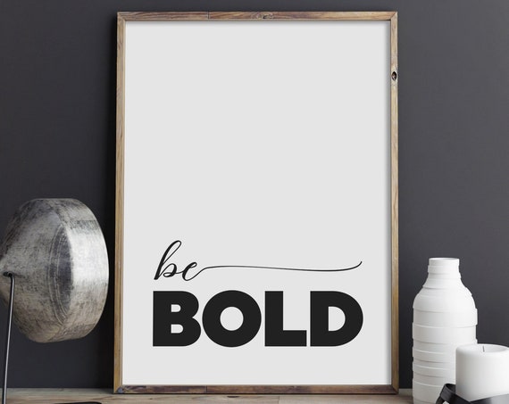 Be Bold Print Be Brave Poster Inspirational Wall Art Typography Print Motivational Quote Home Decor Instant