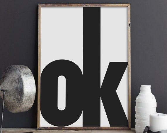 Ok Print Okay Living Room Poster Entry Room Wall Art Modern Gallery Art Bold Statement Sign Home Decor Instant