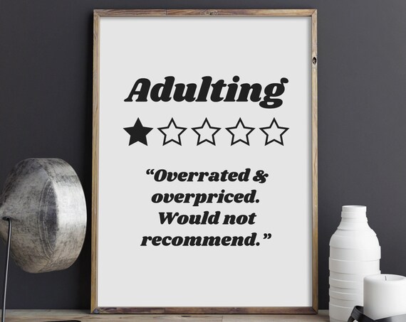 Adulting Review One Star Overpriced Overrated Would Not Recommend Print Funny Poster Adulting Sucks Apartment Decor Instant