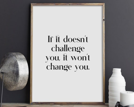 If It Does Not Challenge You It Will Not Change You Gym Wall Art