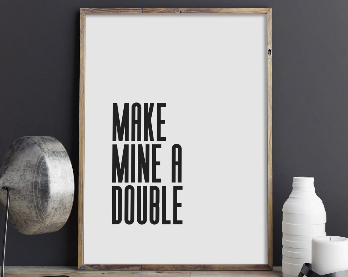 Make Mine A Double Funny Drinks Quote Bar Cart Typography Poster