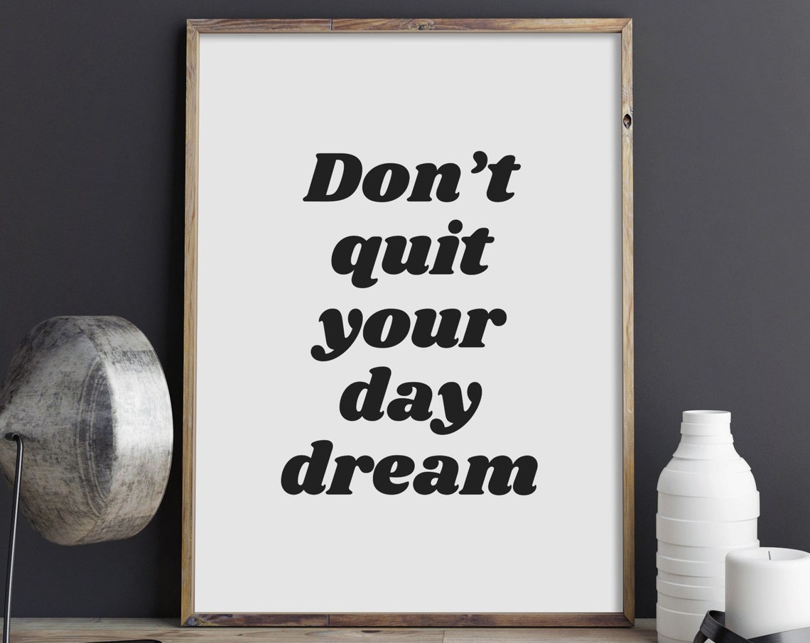 Don't Quit Your Day Dream Bold Retro Typography Quote Poster