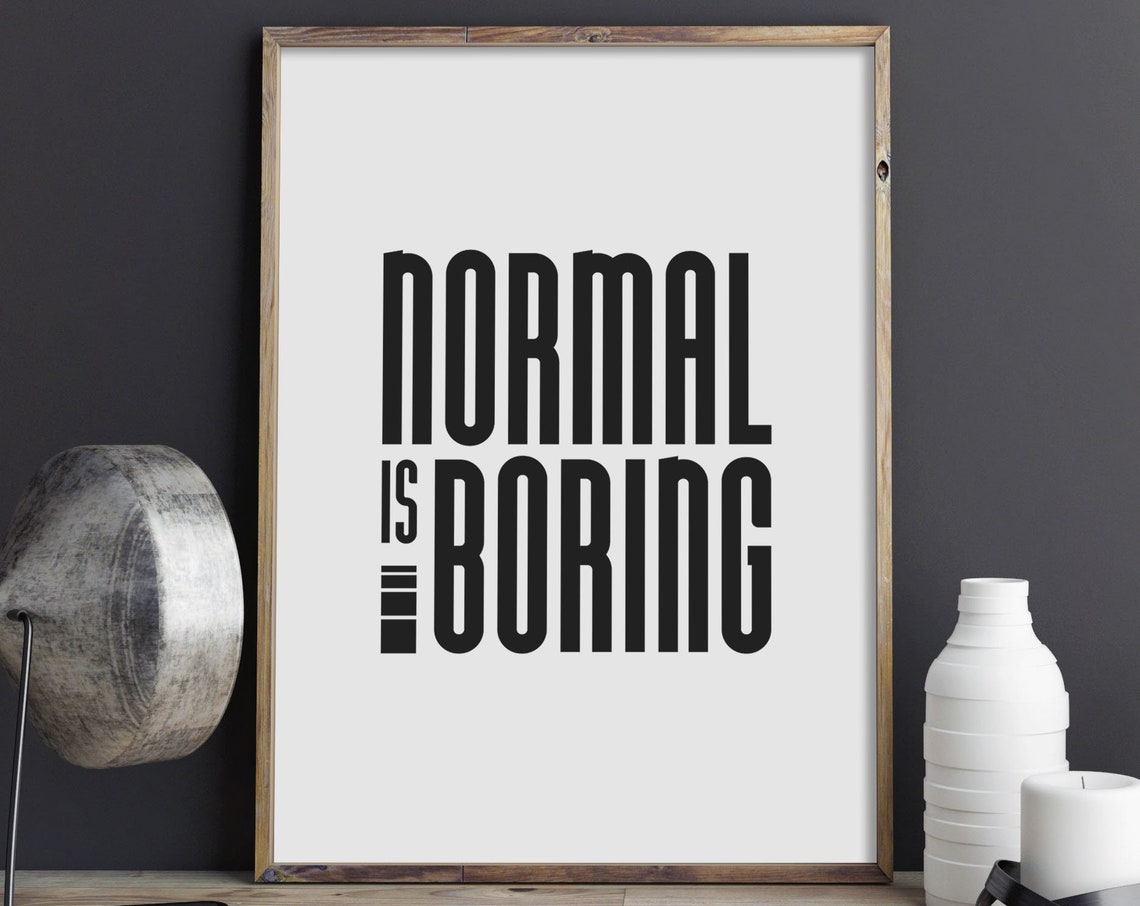 Normal Is Boring Bold Black Office Typography Motivational Poster