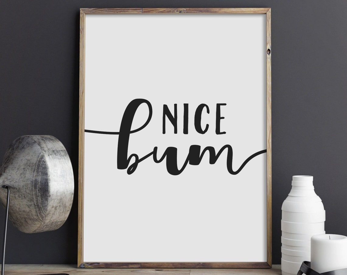 Nice Bum Funny Bathroom Poster Script Typography Black White Decor