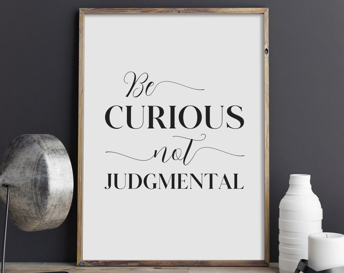 Be Curious Not Judgmental Inspirational Mindfulness Quote Poster