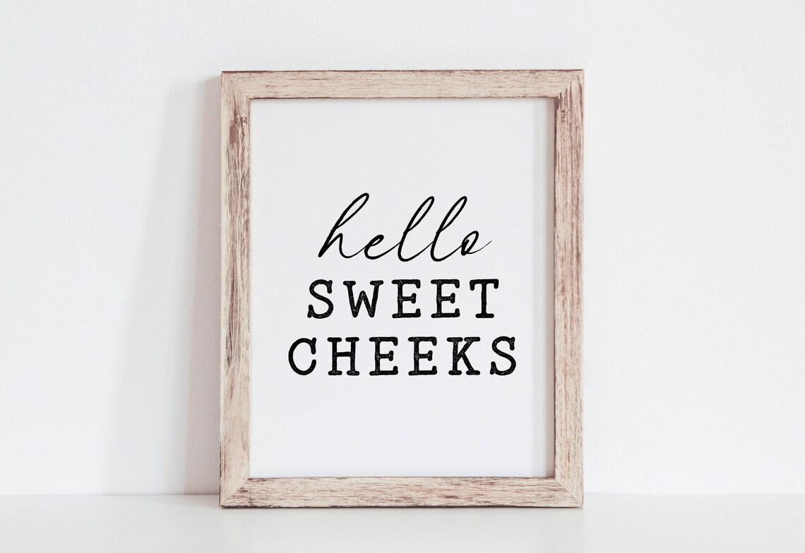 Hello Sweet Cheeks Funny Bathroom Quote Black and White Sign Poster - Image 4