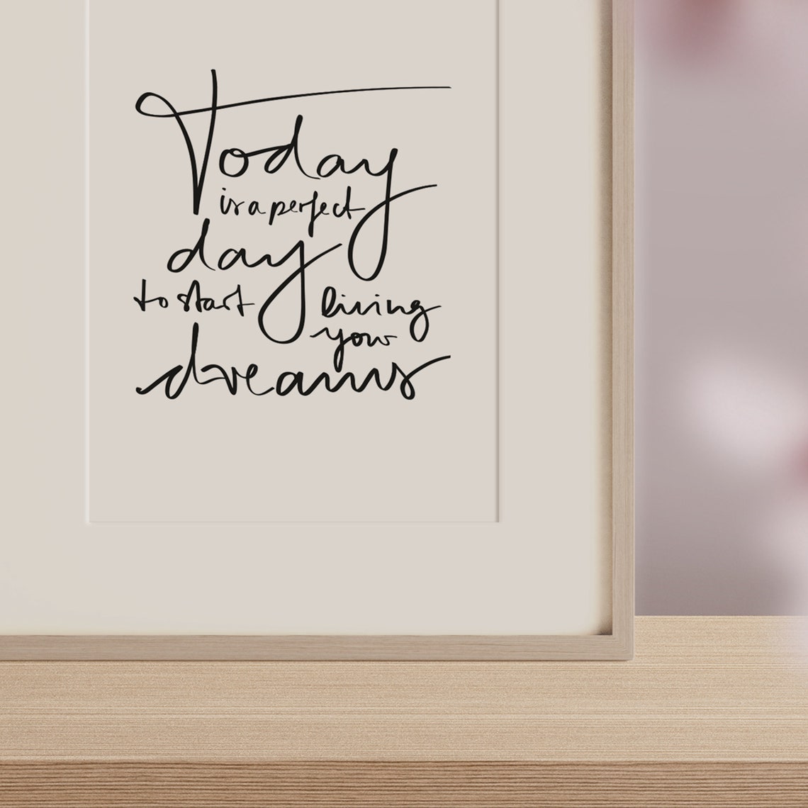 Today Is a Perfect Day to Start Living Your Dreams Quote Poster - Image 3