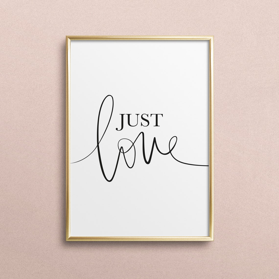 Just Love Bold Flowing Script Romantic Minimalist Quote Poster