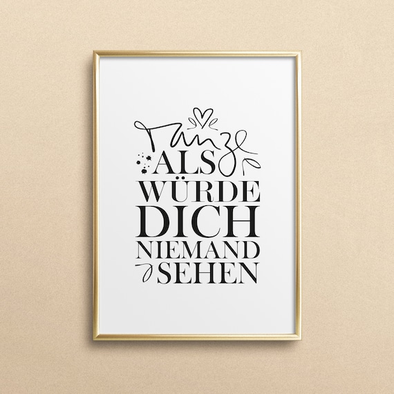 Tanze Als Würde Dich Niemand Sehen Poster Print
