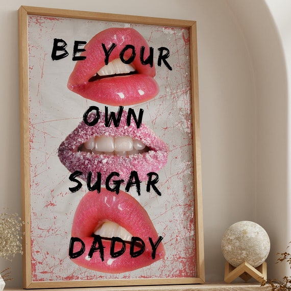 Lips Wall Art Be Your Own Sugar Daddy Print Girly Coquette Wall Decor Maximalist Typography Y2k Affirmation Poster