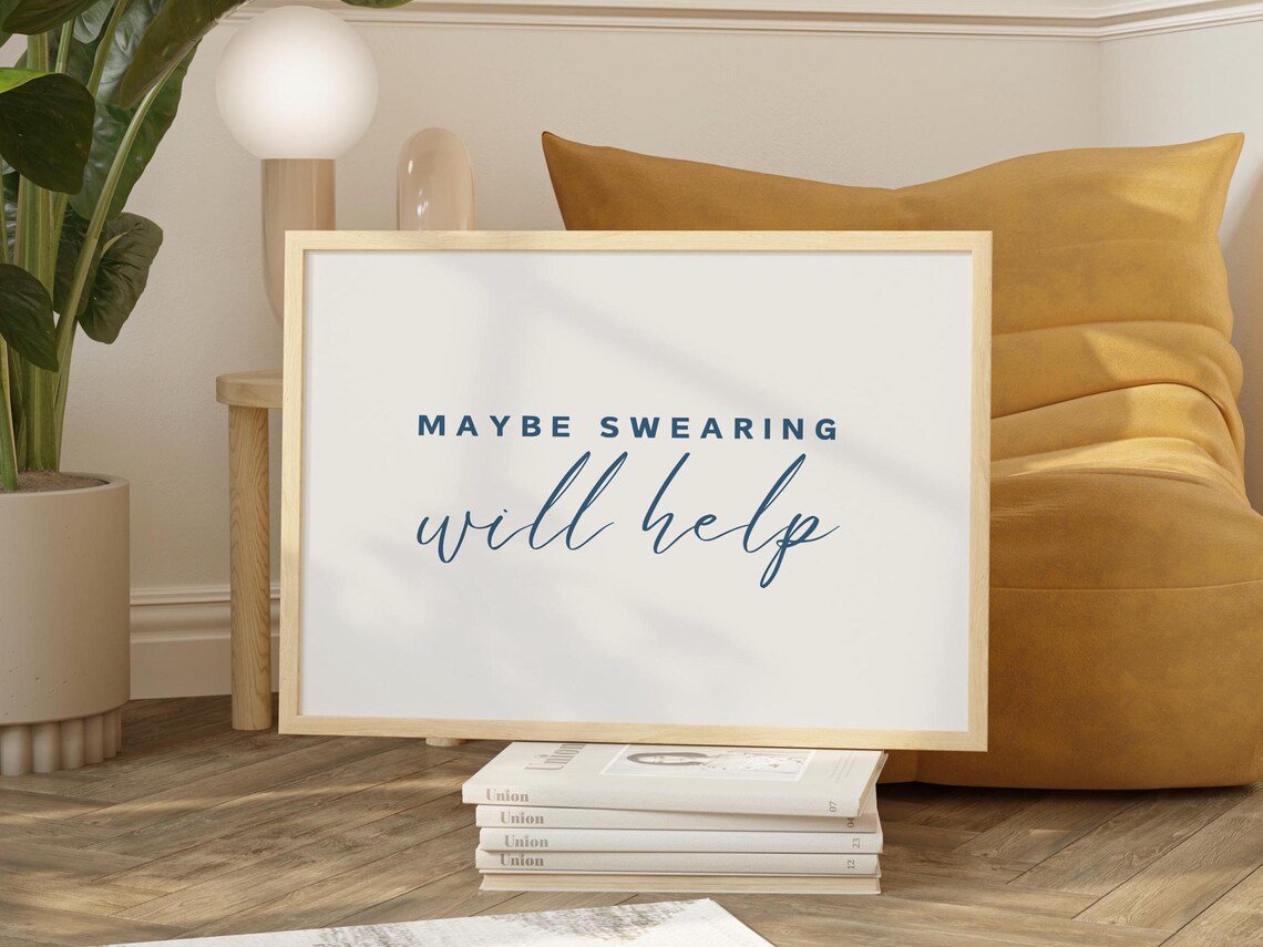 Maybe Swearing Will Help Blue Script Humorous Typography Quote Poster