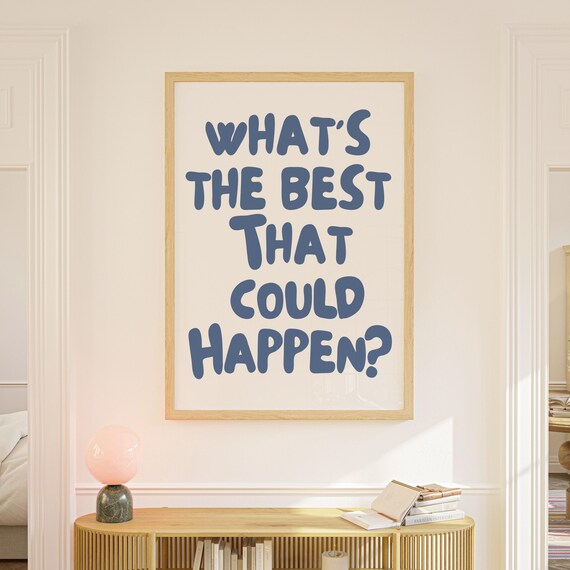 Whats The Best That Could Happen Navy On Cream Quote Typography Print