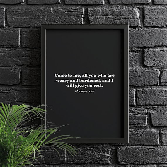 Come To Me All You Who Are Weary Bible Verse Matthew 11 28 Poster