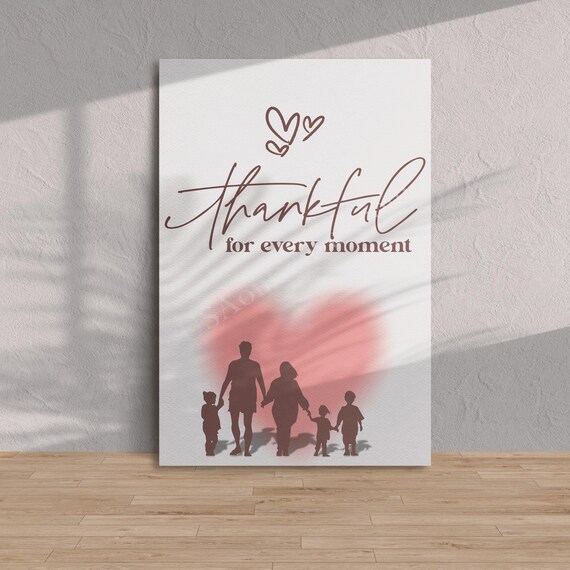 Thankful For Every Moment Script Quote Family Silhouette Heart Wall Poster