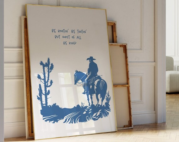 Be Rootin Be Tootin Be Kind Cowboy Silhouette Blue Quote Poster