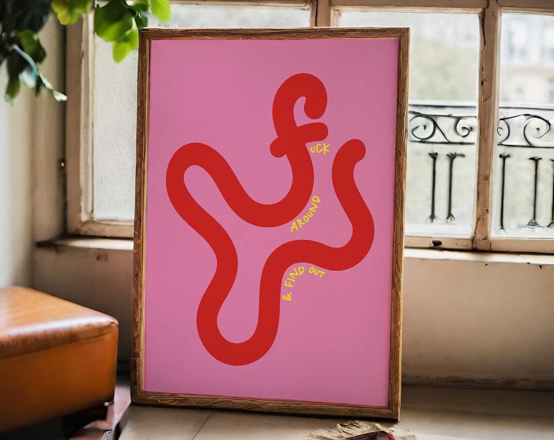 Fuck Around And Find Out Pink Bold Typography Quote Art Poster