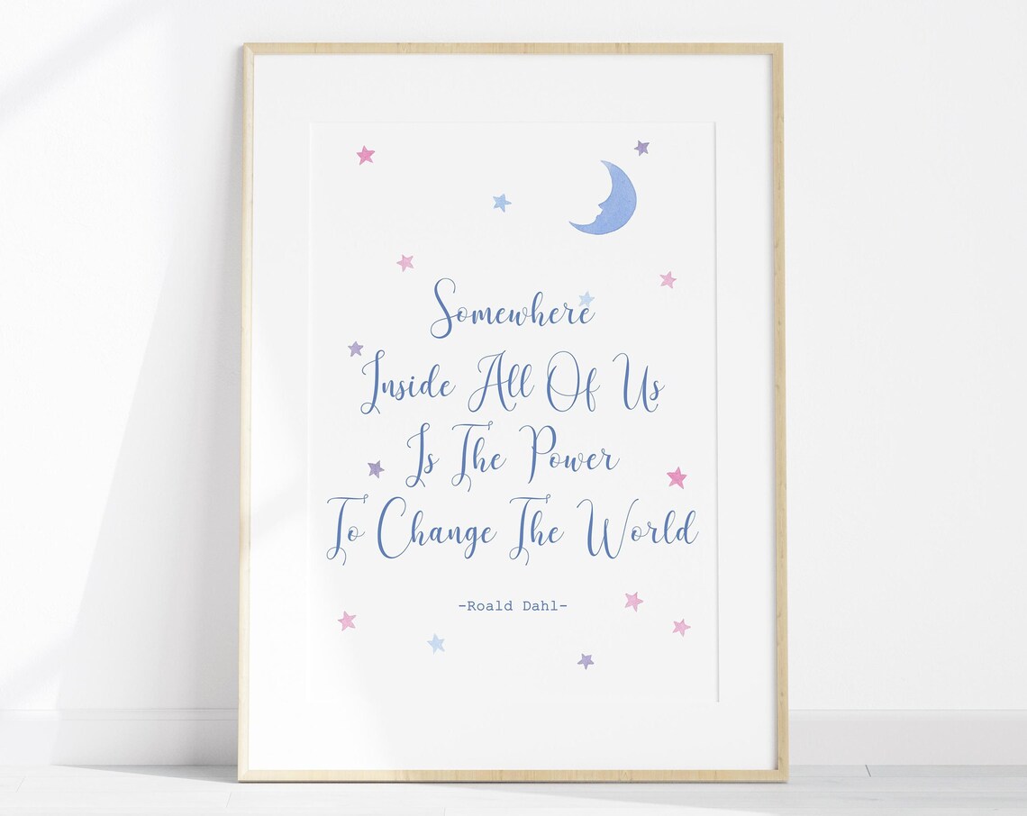Roald Dahl Power To Change The World Moon And Stars Quote Poster