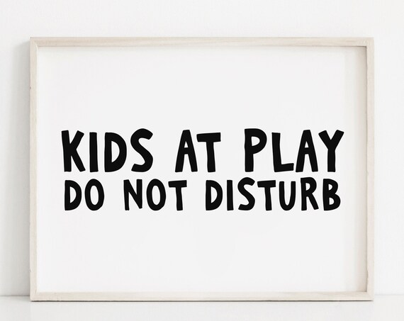 Kids At Play Do Not Disturb Bold Black Playroom Door Decor Poster