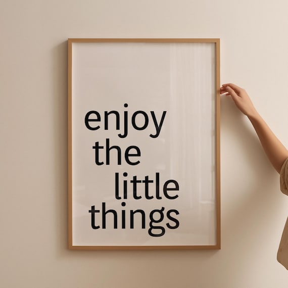 Enjoy The Little Things Minimalist Black Typography Quote Poster