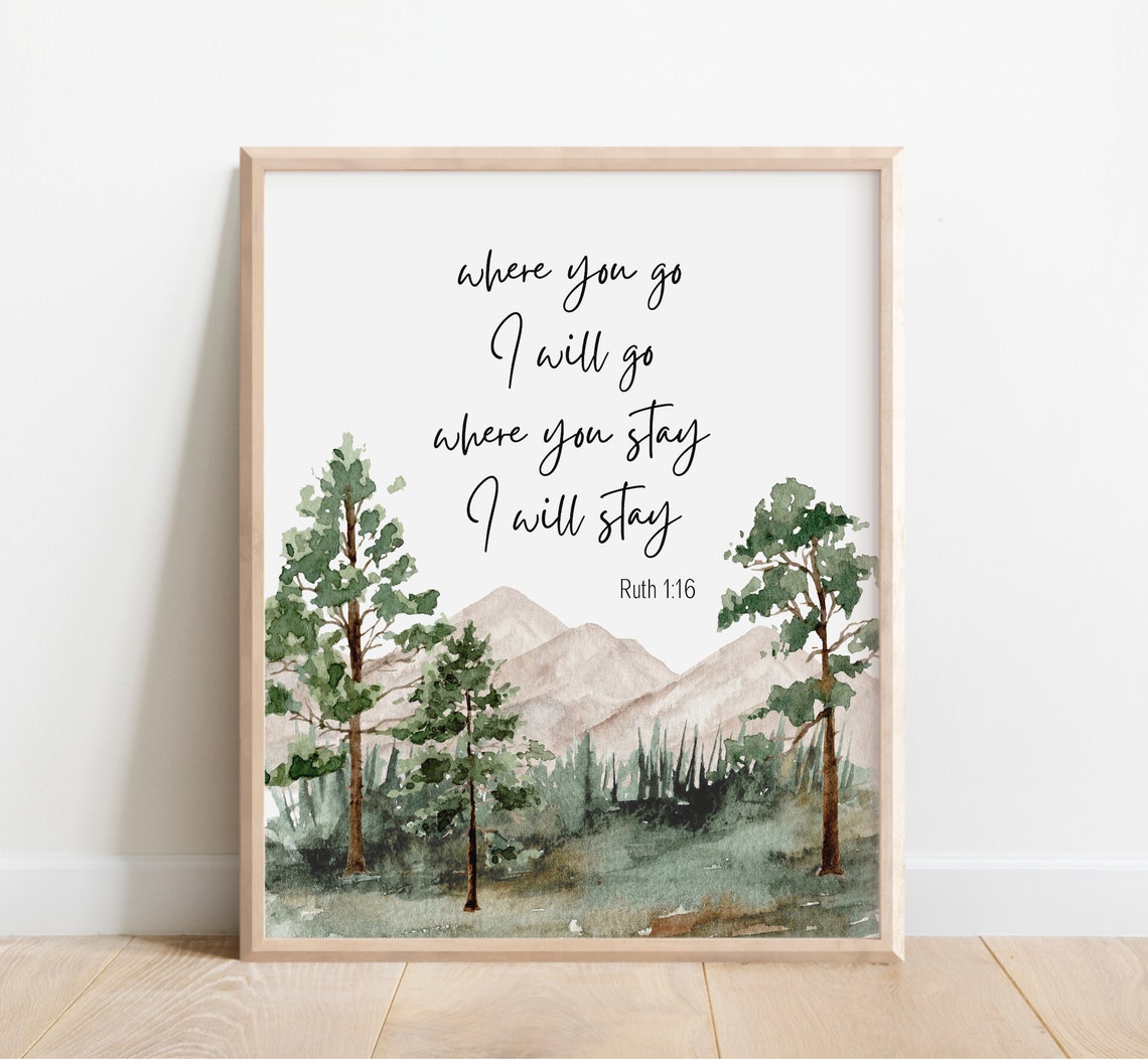 Ruth 1:16 Where You Go I Will Go Bible Verse Forest Art Print