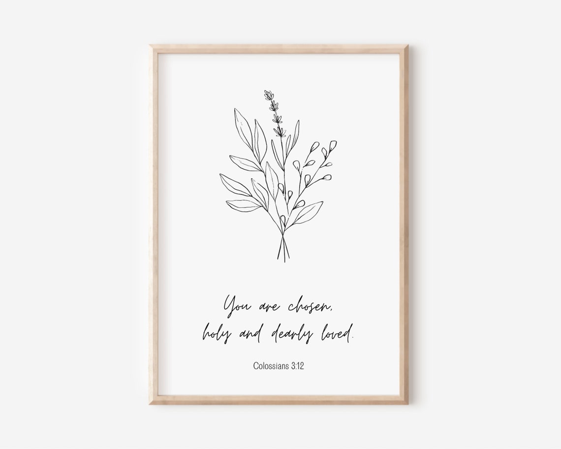 You Are Chosen Holy and Dearly Loved Colossians 3:12 Botanical Poster