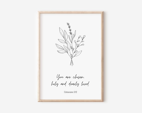 Colossians 312 Bible Verse Wall Art You Are Chosen Holy And Dearly Loved Baby Girl Nursery Black White Christian Decor