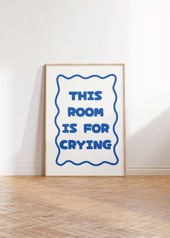 This Room Is For Crying Print Retro Blue Typography Trendy Motivational Affirmation Entrance Wall Art Funny Quote