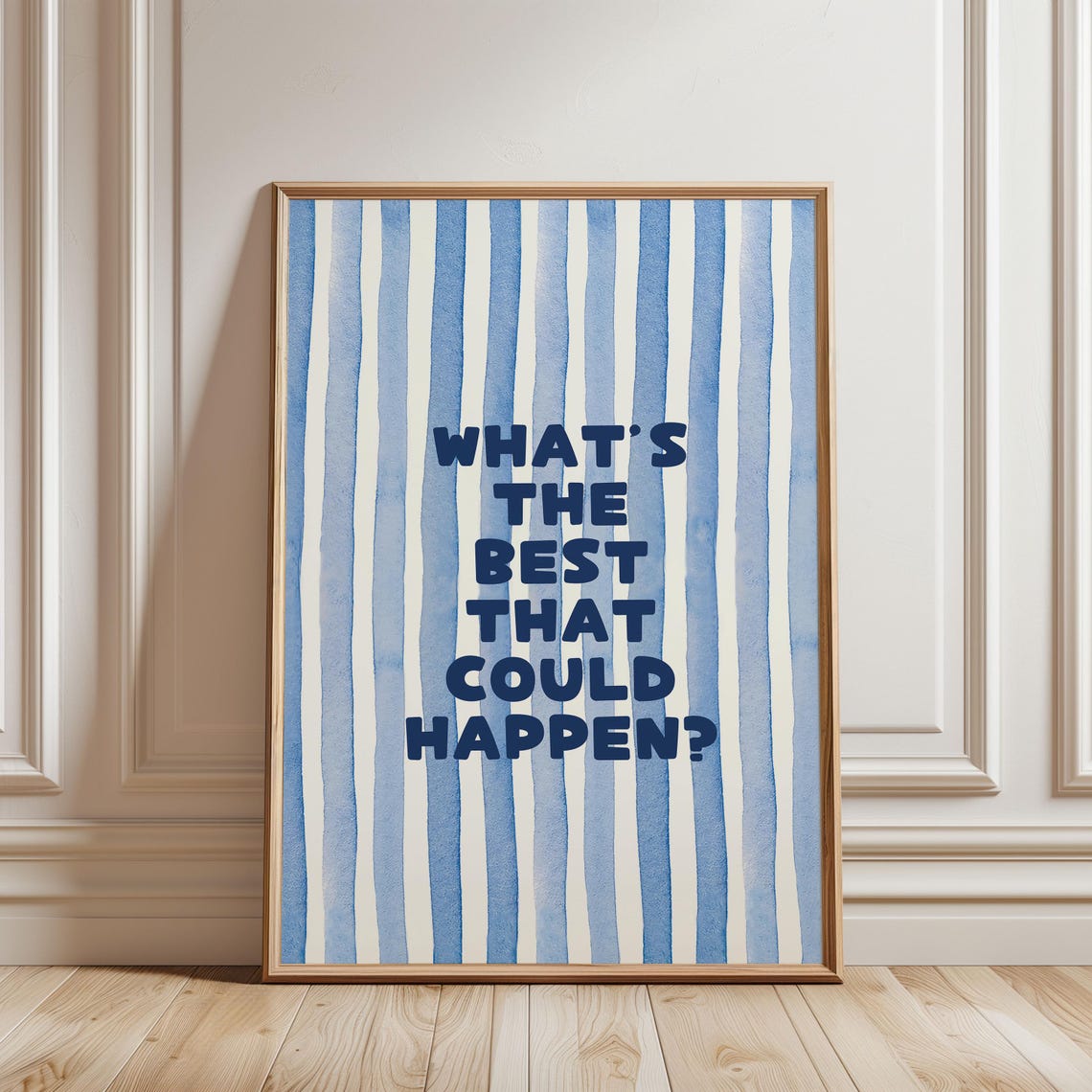 What Is The Best That Could Happen Blue Stripe Affirmation Poster