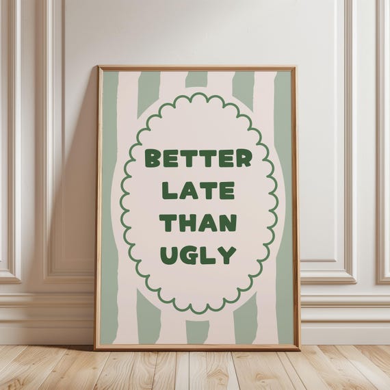 Better Late Than Ugly Pastel Green Stripe Line Pattern Bright Funny Quote Typography For Girly Bedroom