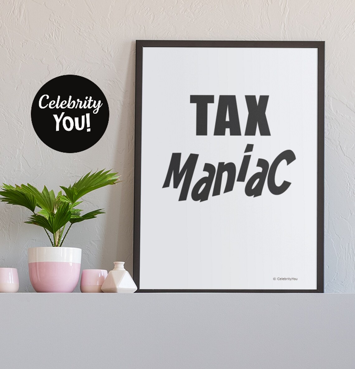 Tax Maniac Funny Tax Office Quote Poster for Accountants and CPAs - Image 2