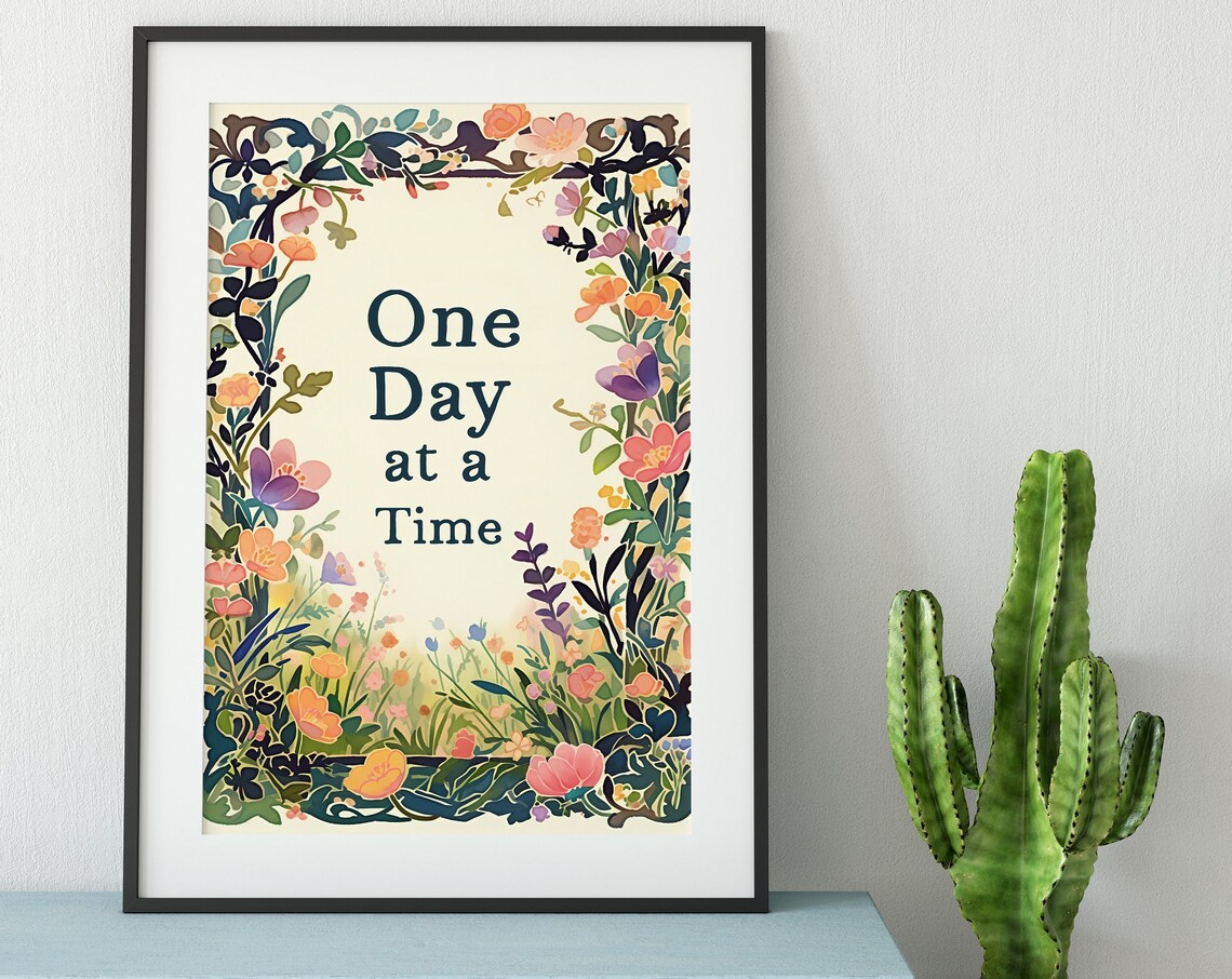 One Day At A Time Inspirational Floral Art Print