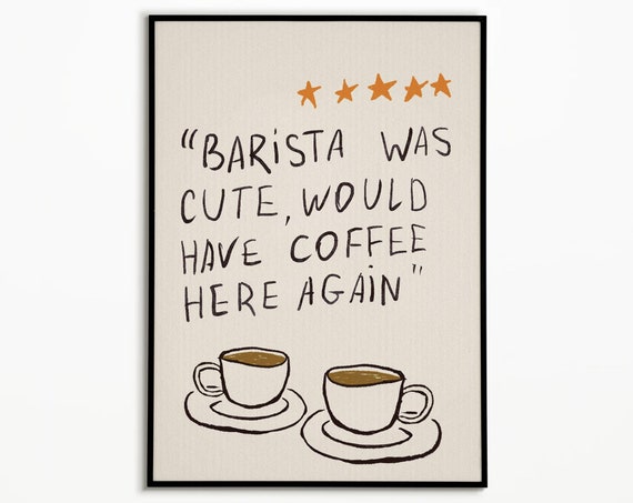Barista Was Cute Coffee Bar Poster Art