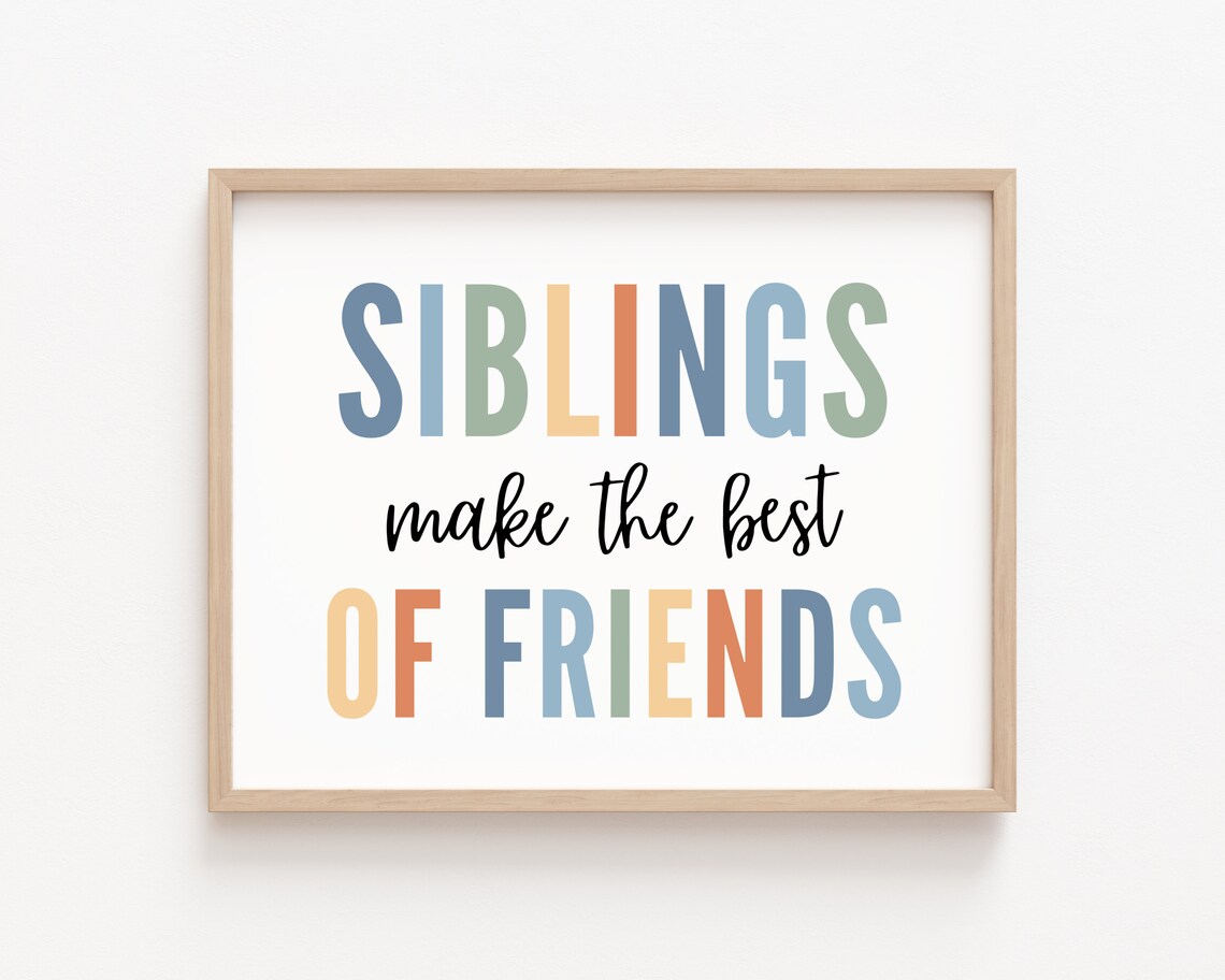Siblings Make The Best Friends Nursery Wall Art