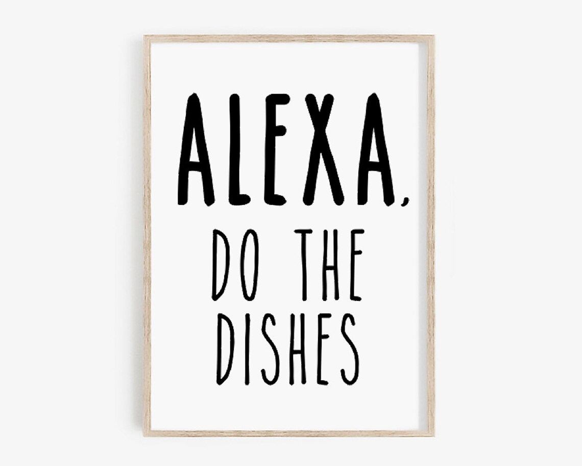 Alexa Do The Dishes Funny Kitchen Sign Art Print - Image 4