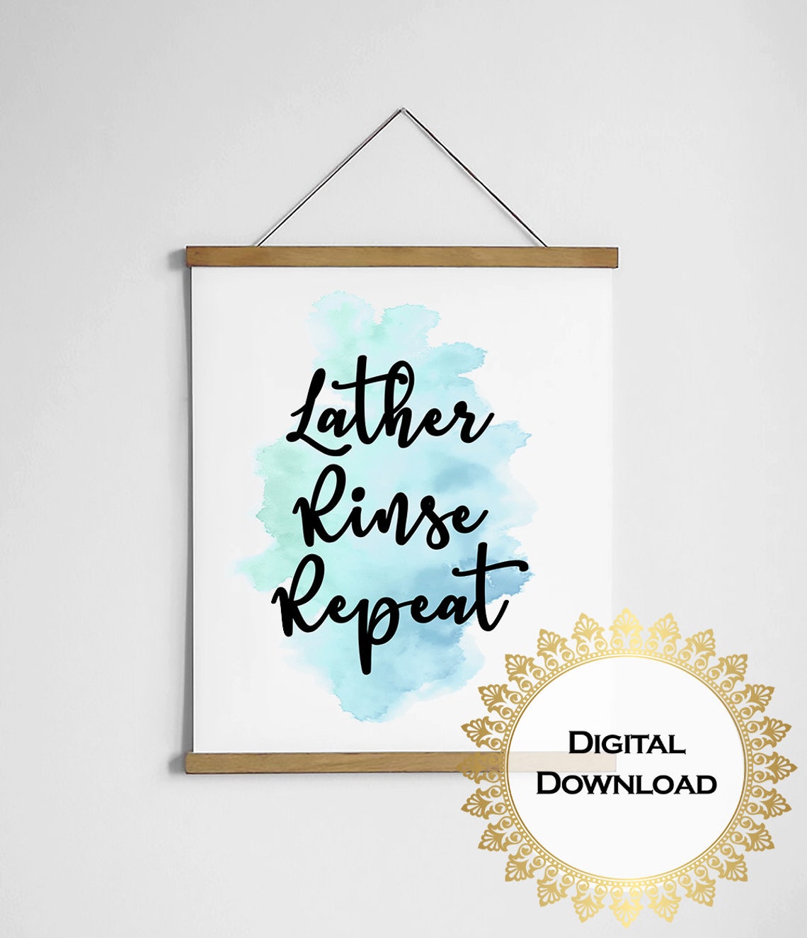 Lather Rinse Repeat Watercolor Splash Funny Bathroom Quote Print - Image 3