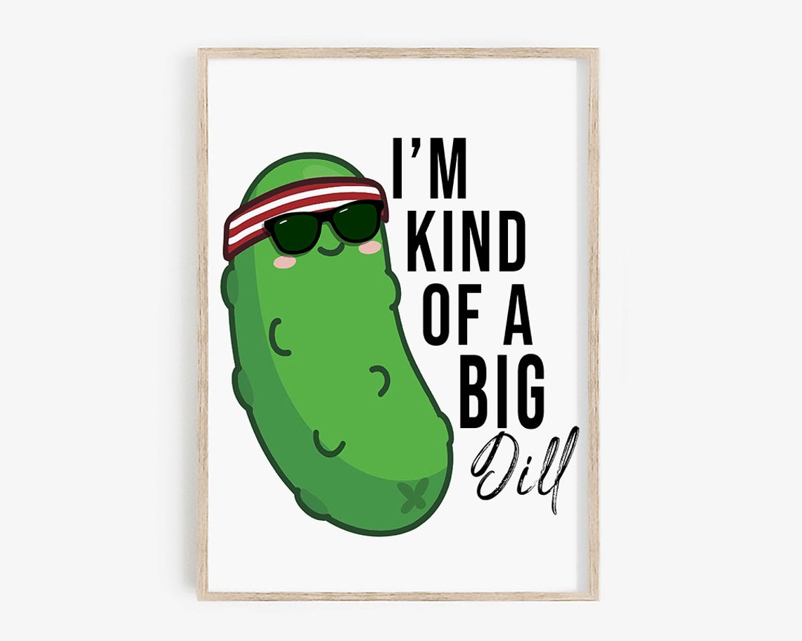 Im Kind Of A Big Dill Cool Pickle Pun Kitchen Wall Sign Poster - Image 4
