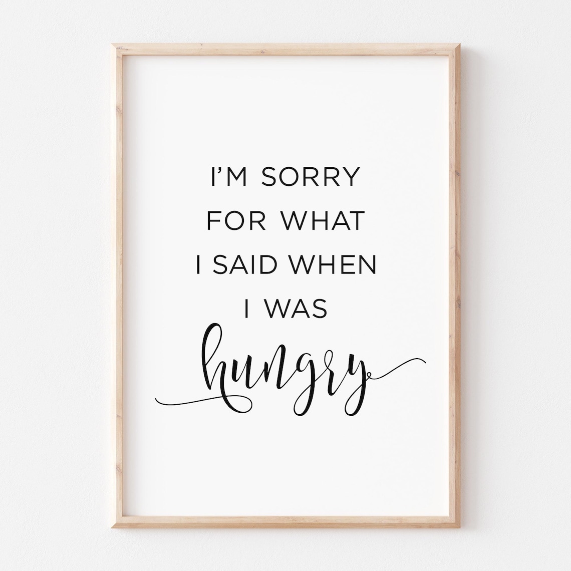 I'm Sorry for What I Said When I Was Hungry Funny Kitchen Poster - Image 2