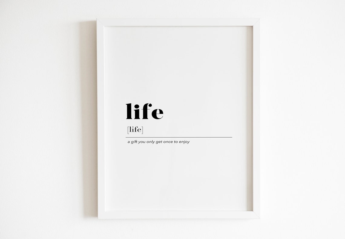 Life Definition Inspirational Gift Quote Minimalist Typography Poster