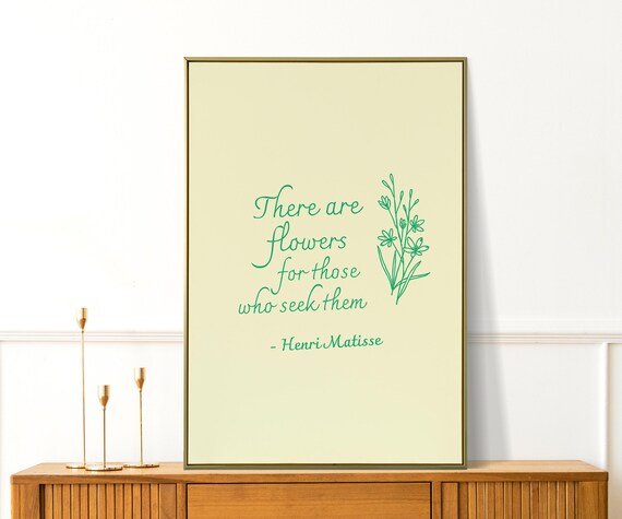 Henri Matisse There Are Flowers Green Floral Script Quote Decor Poster