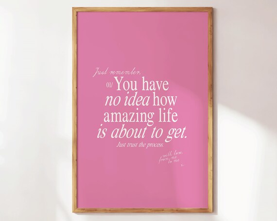 You Have No Idea How Amazing Life Is About To Get Pink Quote Poster