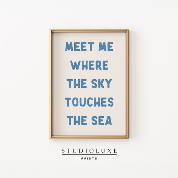 'Meet Me Where The Sky Touches The Sea' Blue Quote Typography Poster