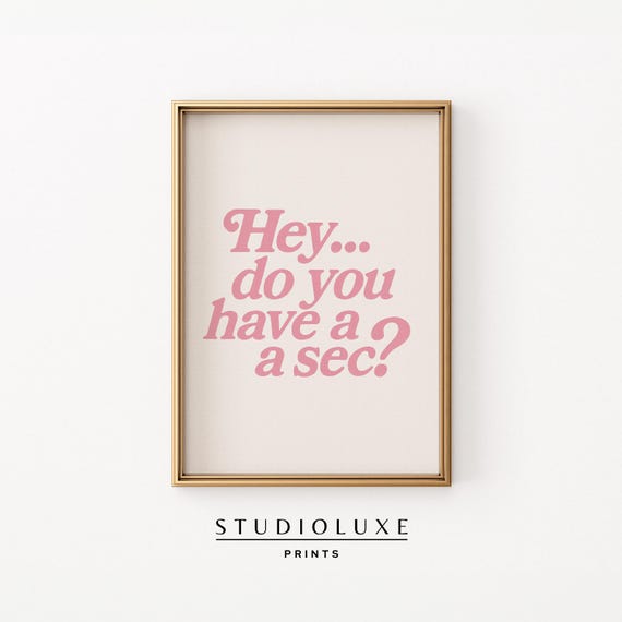 Funny Typography Wall Art Hey Do You Have A Sec Print Retro Minimalist Quote Poster Playful Office Or Entryway Decor
