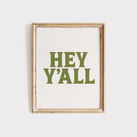 Hey Yall Southern Saying, Farmhouse Typography Art Print