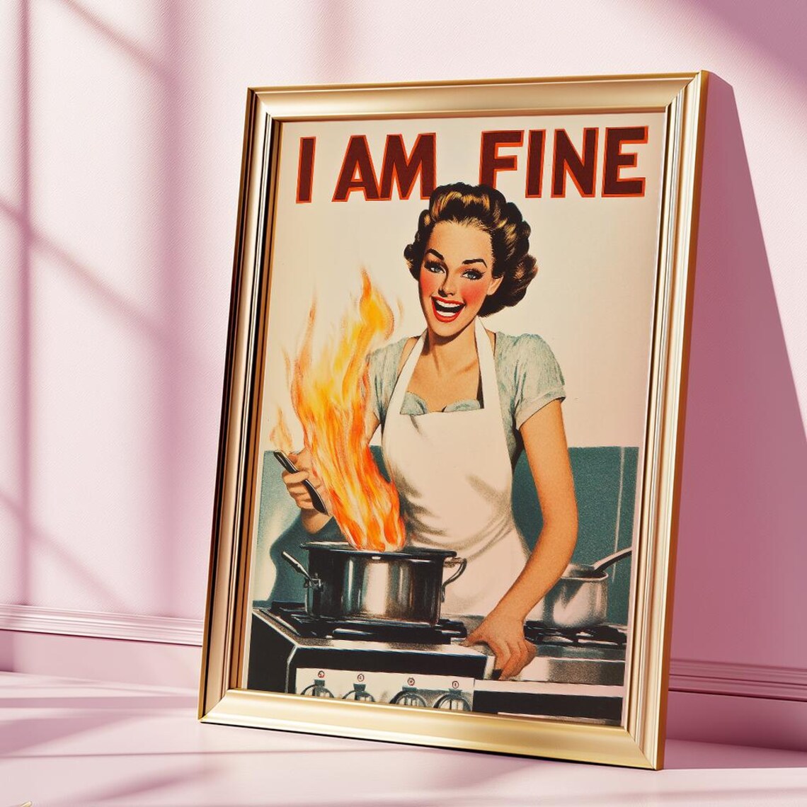 I Am Fine Retro Housewife Flaming Pot Funny Vintage Kitchen Humor Poster