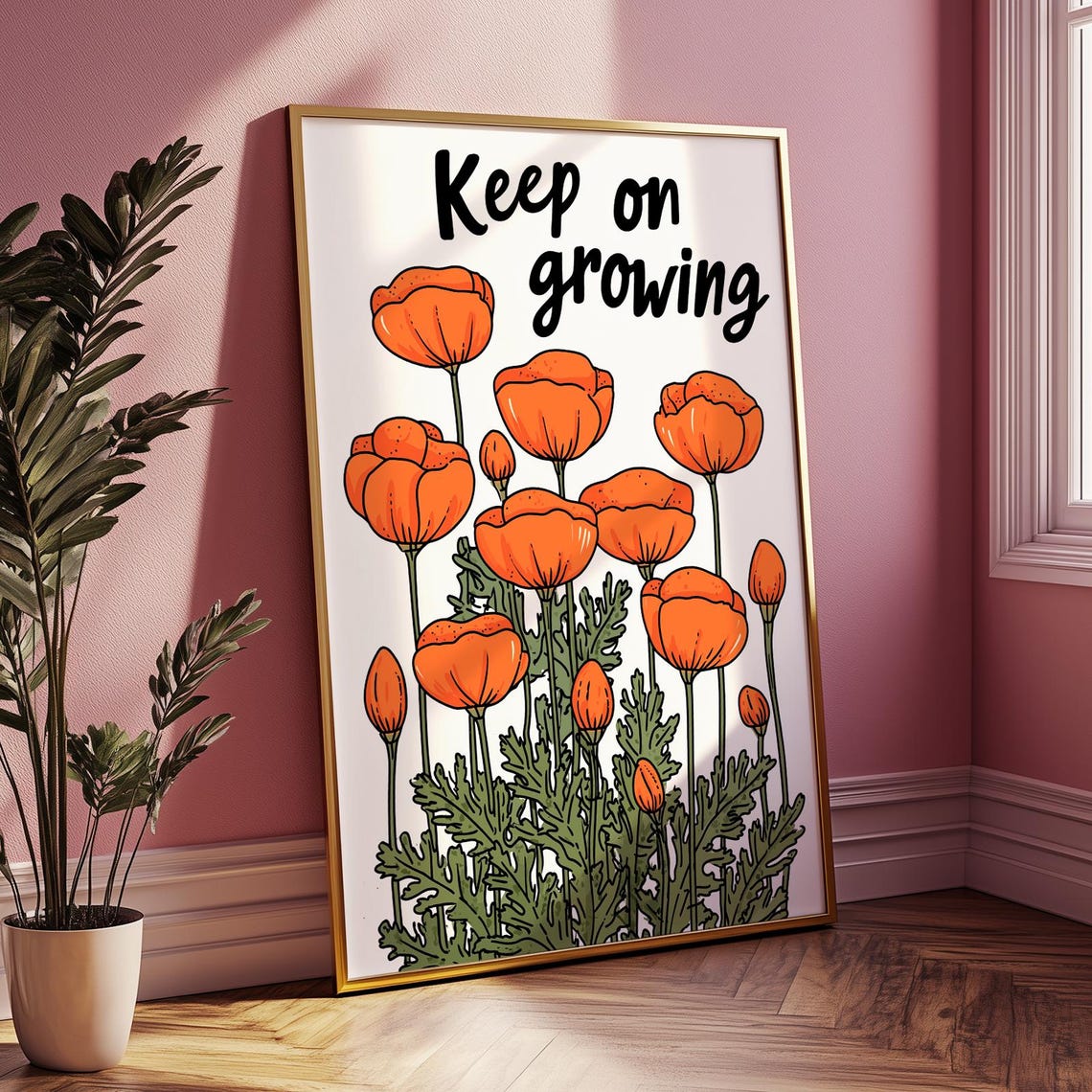 Keep on Growing Orange Poppy Flowers Positive Quote Art Poster