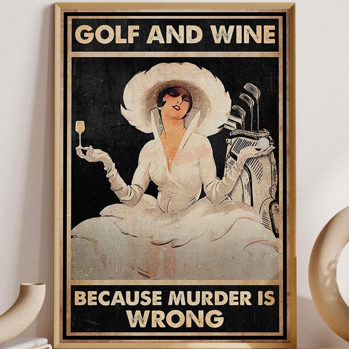 Golf And Wine Because Murder Is Wrong Vintage Lady Golfer Poster