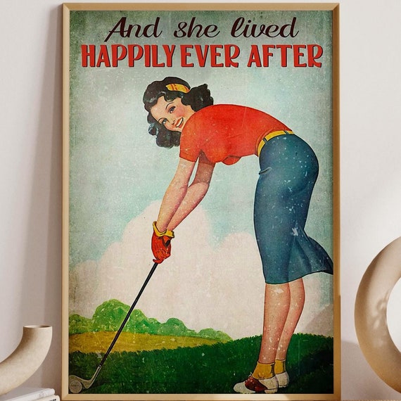 Girl Play Golf Vintage Art And She Lived Happily Ever After Unframed Poster Golfer Gift For Girlfriend Golf Player Girl Room Decoration